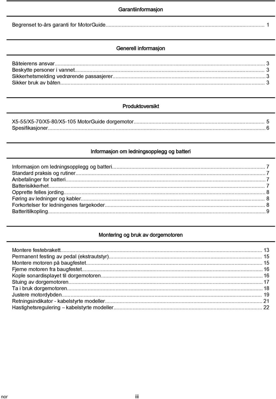 .. 7 Stndrd prksis og rutiner... 7 Anbeflinger for btteri... 7 Btterisikkerhet... 7 Opprette felles jording... 8 Føring v ledninger og kbler... 8 Forkortelser for ledningenes frgekoder.