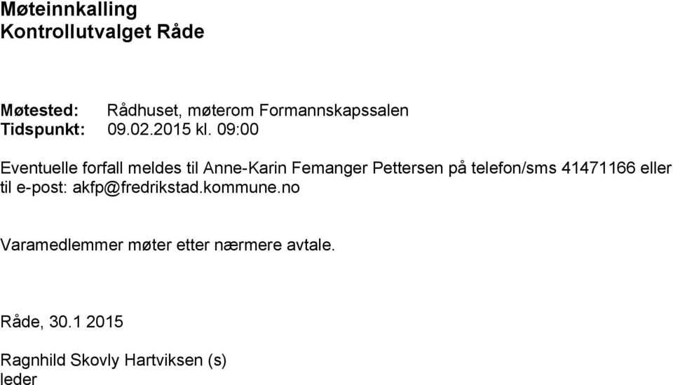 09:00 Eventuelle forfall meldes til Anne-Karin Femanger Pettersen på telefon/sms