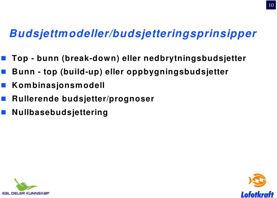 top (build-up) eller oppbygningsbudsjetter