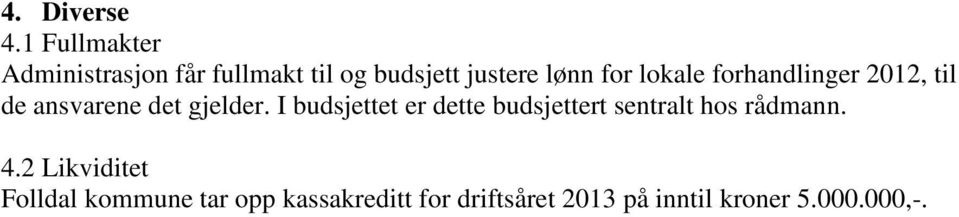 lokale forhandlinger 2012, til de ansvarene det gjelder.