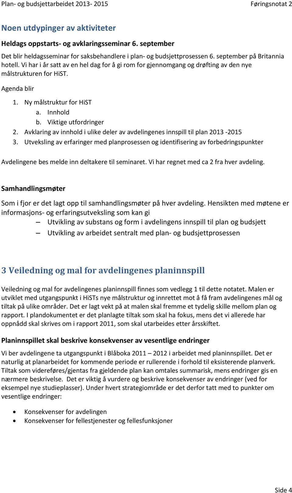 Avklaring av innhold i ulike deler av avdelingenes innspill til plan 2013-2015 3.