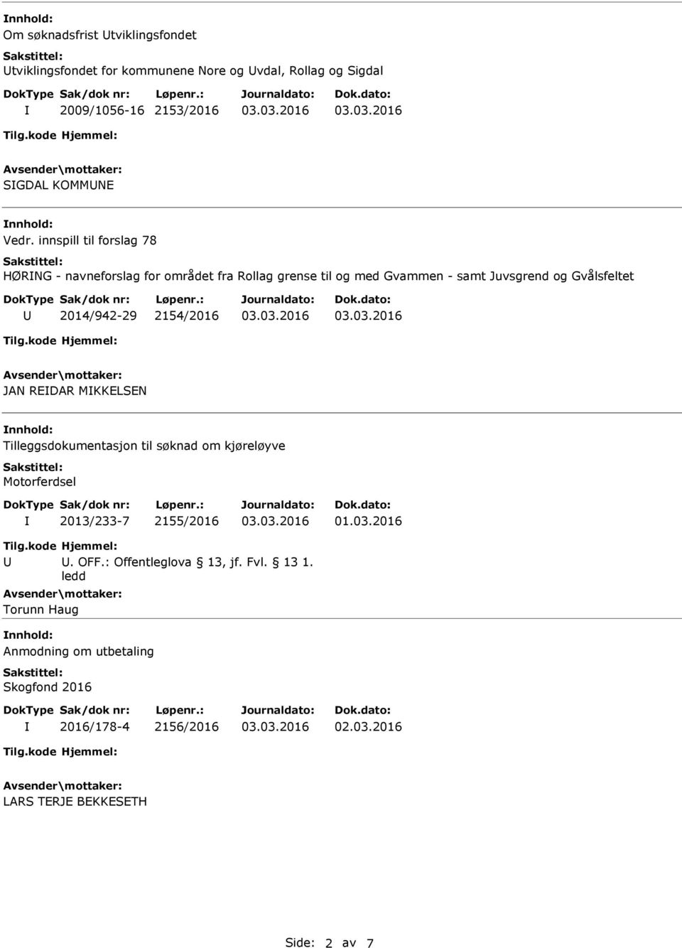 innspill til forslag 78 HØRNG - navneforslag for området fra Rollag grense til og med Gvammen - samt Juvsgrend og Gvålsfeltet 2014/942-29