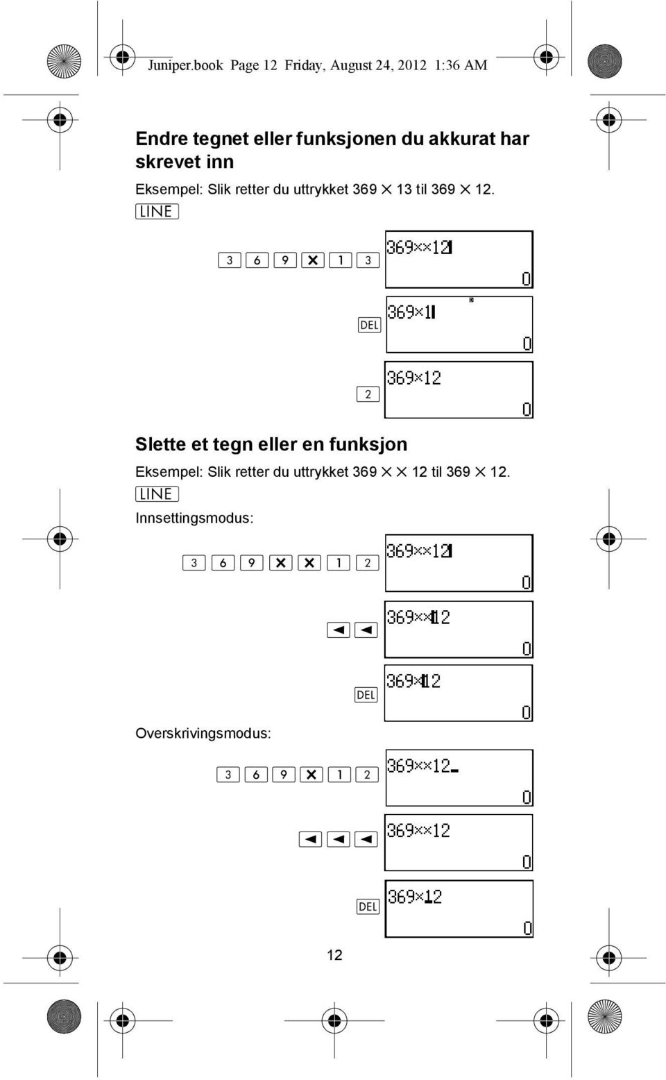 funksjonen du akkurat har skrevet inn Eksempel: Slik retter du uttrykket