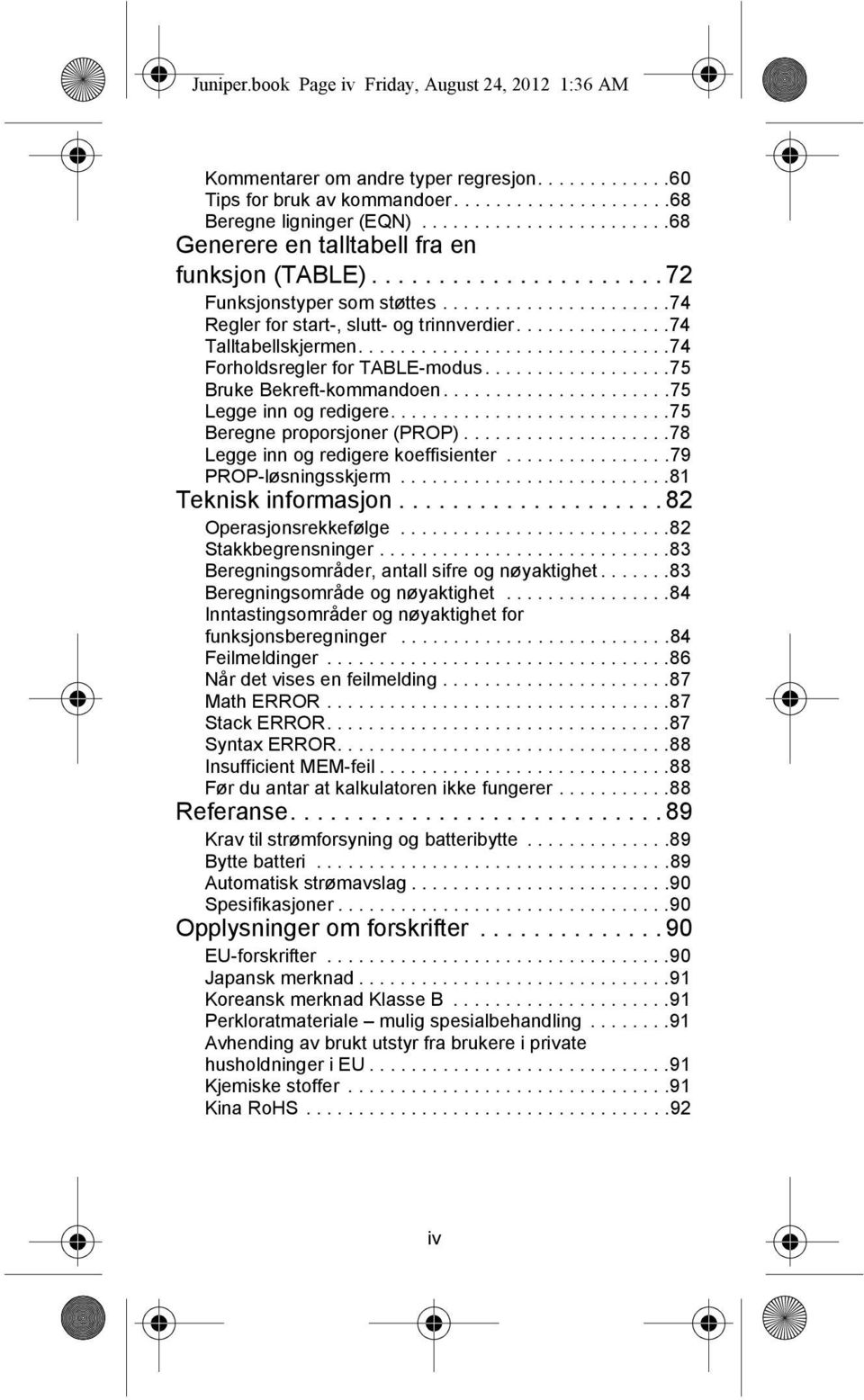 ..............74 Talltabellskjermen..............................74 Forholdsregler for TABLE-modus..................75 Bruke Bekreft-kommandoen......................75 Legge inn og redigere.