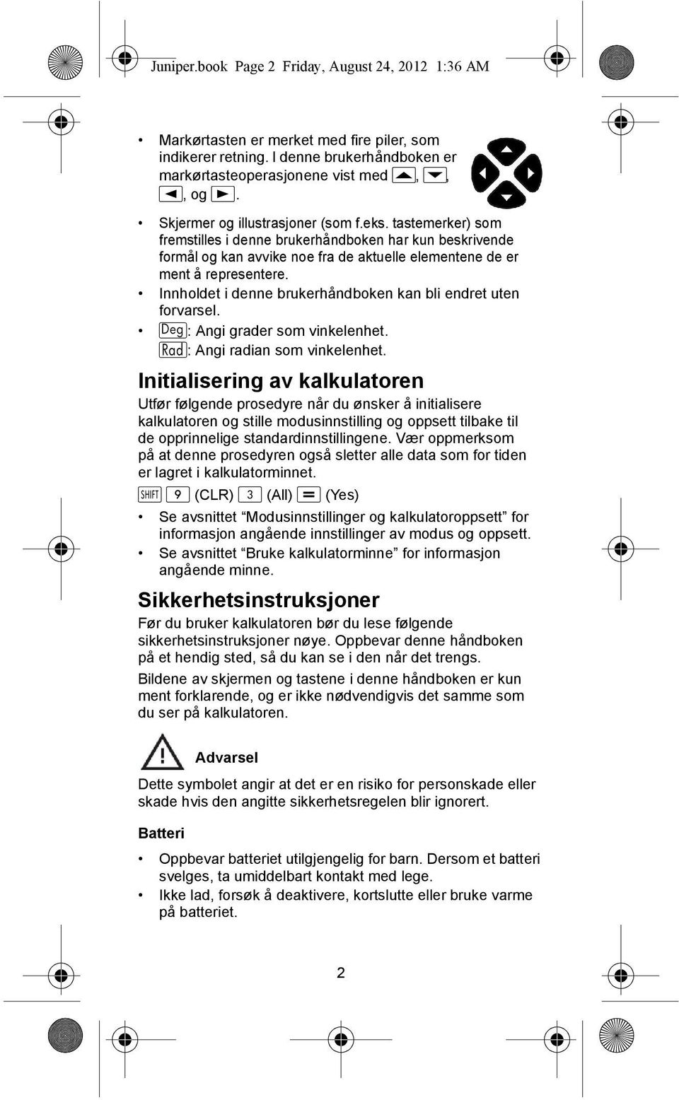 Innholdet i denne brukerhåndboken kan bli endret uten forvarsel. : Angi grader som vinkelenhet. : Angi radian som vinkelenhet.