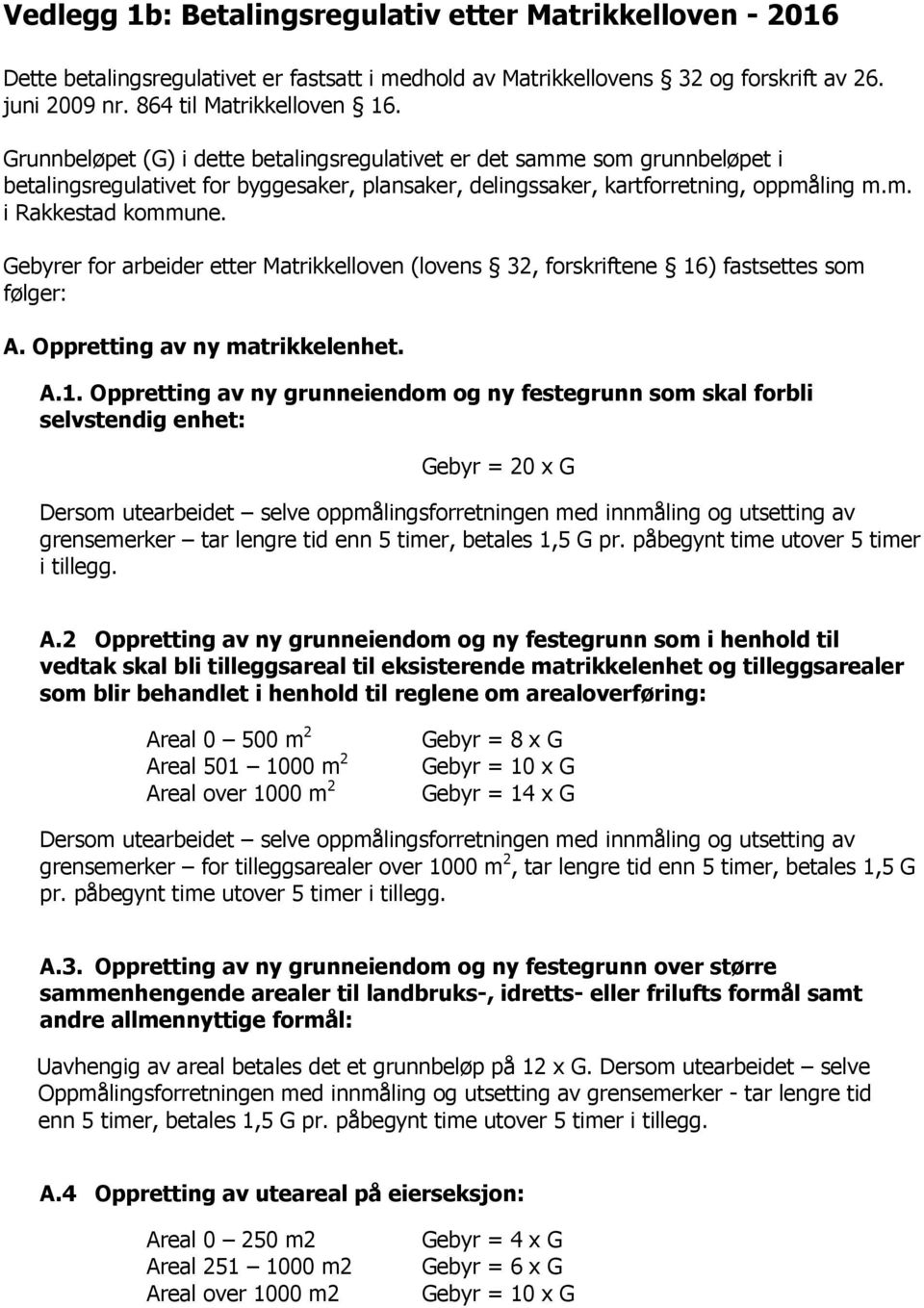 Gebyrer for arbeider etter Matrikkelloven (lovens 32, forskriftene 16