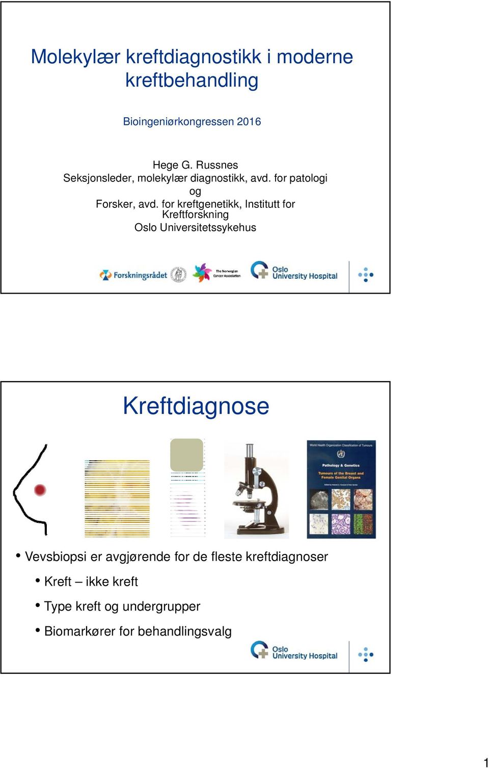 for kreftgenetikk, Institutt for Kreftforskning Oslo Universitetssykehus Kreftdiagnose