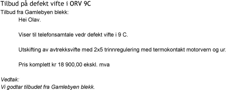 Utskifting av avtrekksvifte med 2x5 trinnregulering med termokontakt