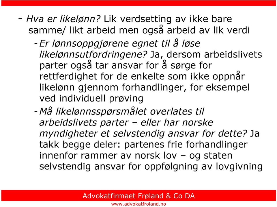 ved individuell prøving -Må likelønnsspørsmålet overlates til arbeidslivets parter eller har norske myndigheter et selvstendig ansvar for dette?