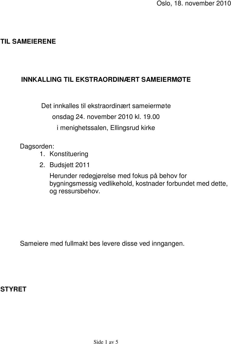 sameiermøte onsdag 24. november 2010 kl. 19.00 Dagsorden: 1.