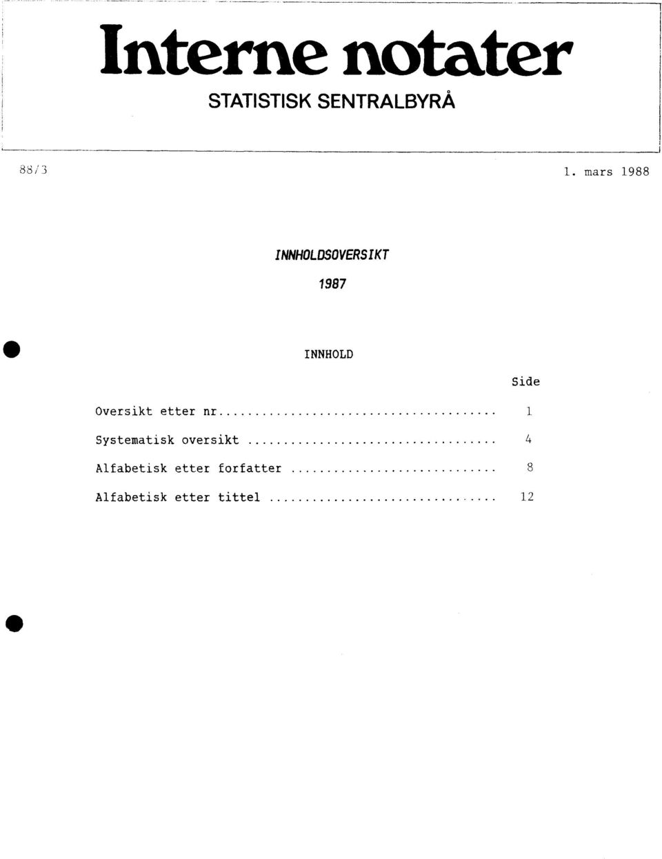 Oversikt etter nr Systematisk oversikt 1 4