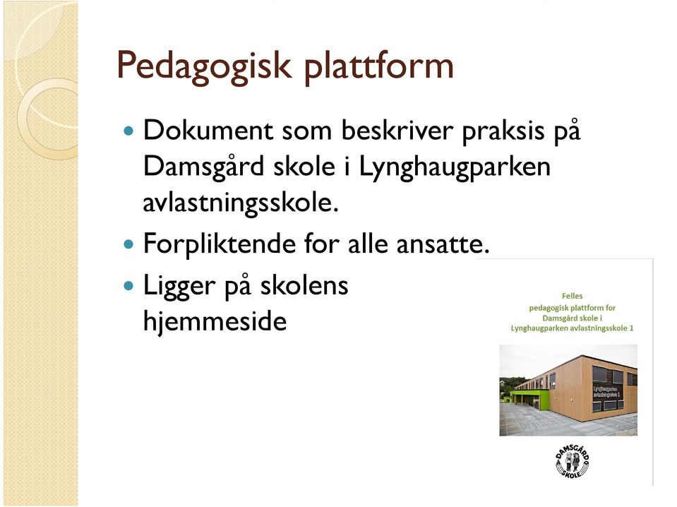 Lynghaugparken avlastningsskole.