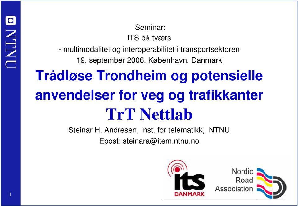 september 2006, København, Danmark Trådløse Trondheim og potensielle