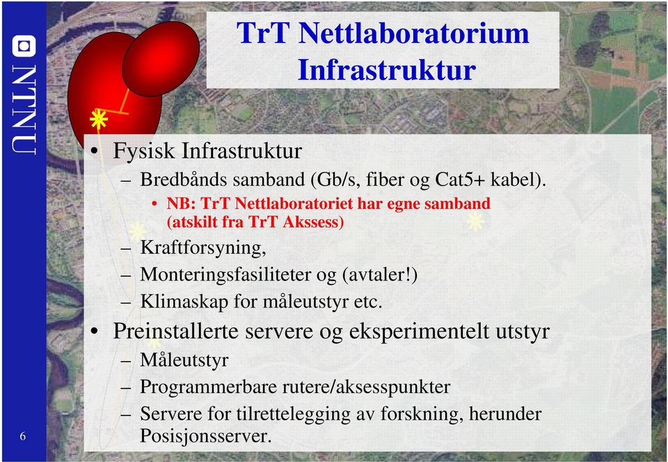 Monteringsfasiliteter og (avtaler!) Klimaskap for måleutstyr etc.