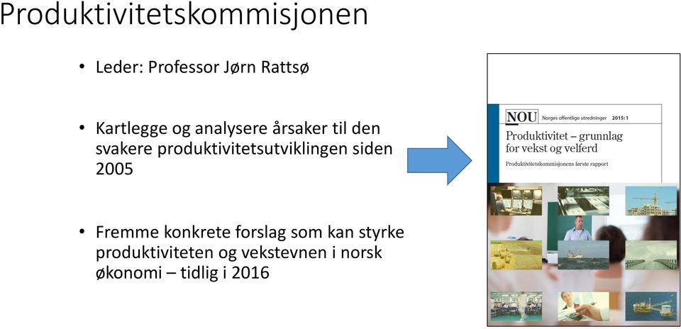 produktivitetsutviklingen siden 2005 Fremme konkrete