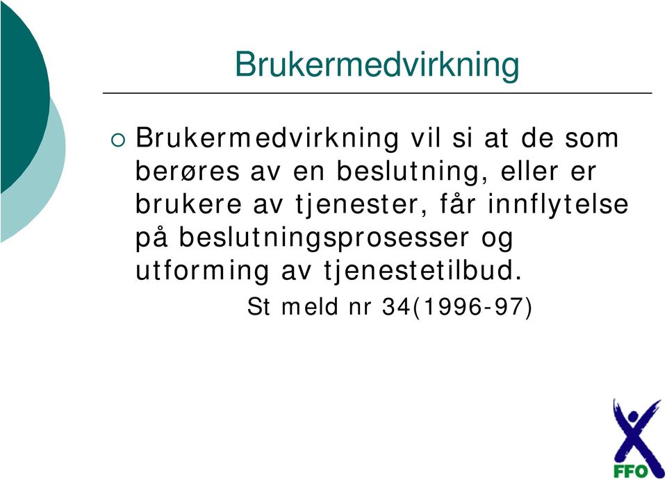 tjenester, får innflytelse på beslutningsprosesser