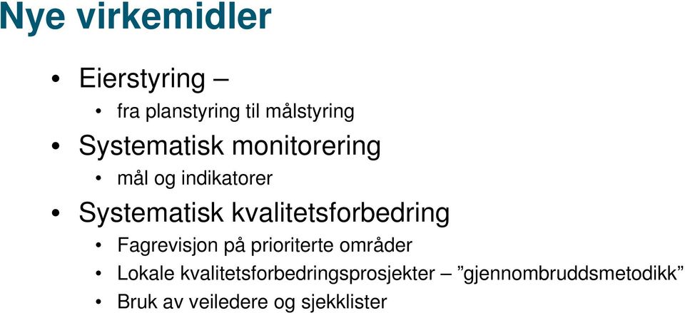 kvalitetsforbedring Fagrevisjon på prioriterte områder Lokale