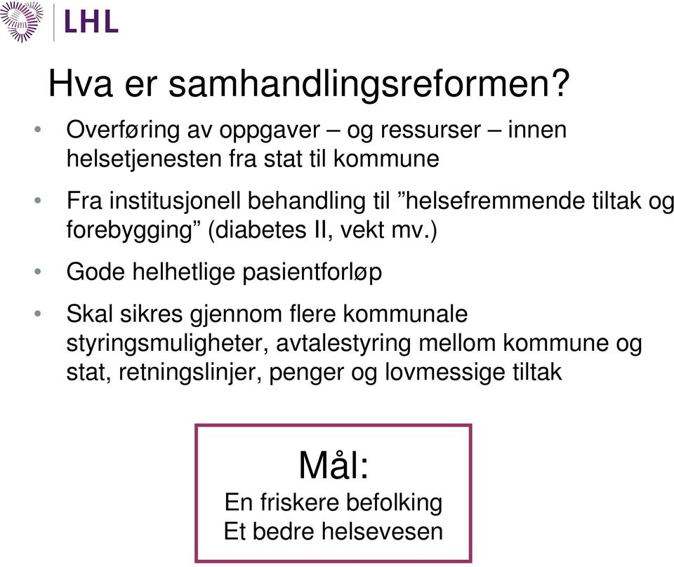 behandling til helsefremmende tiltak og forebygging (diabetes II, vekt mv.