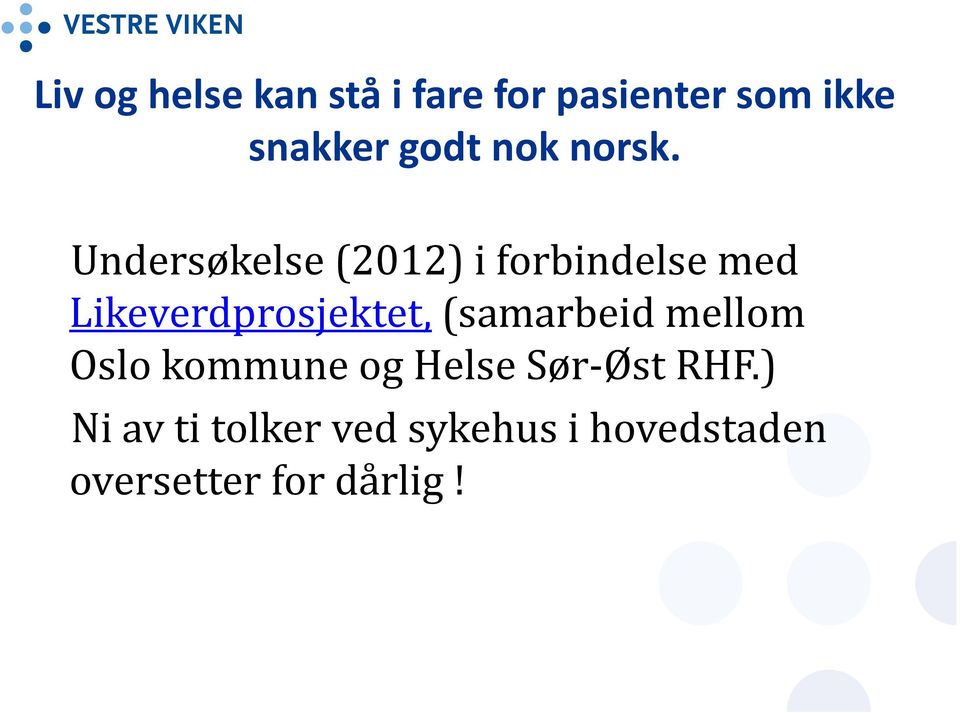 Undersøkelse (2012) i forbindelse med