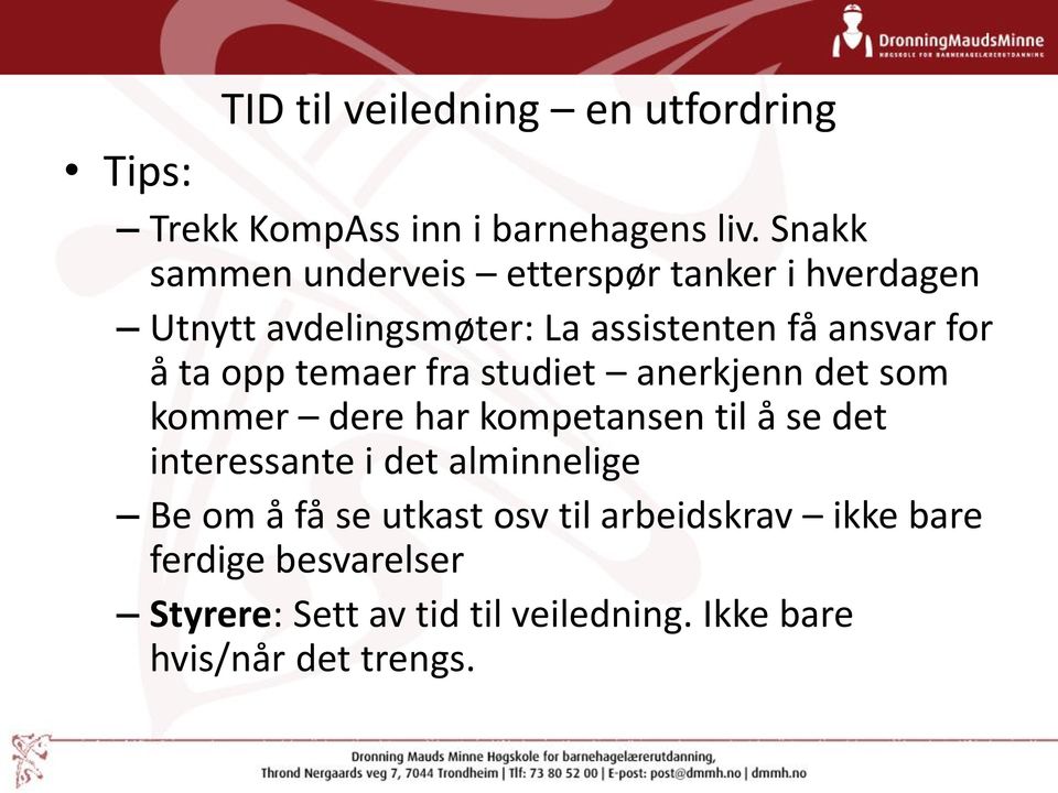 opp temaer fra studiet anerkjenn det som kommer dere har kompetansen til å se det interessante i det