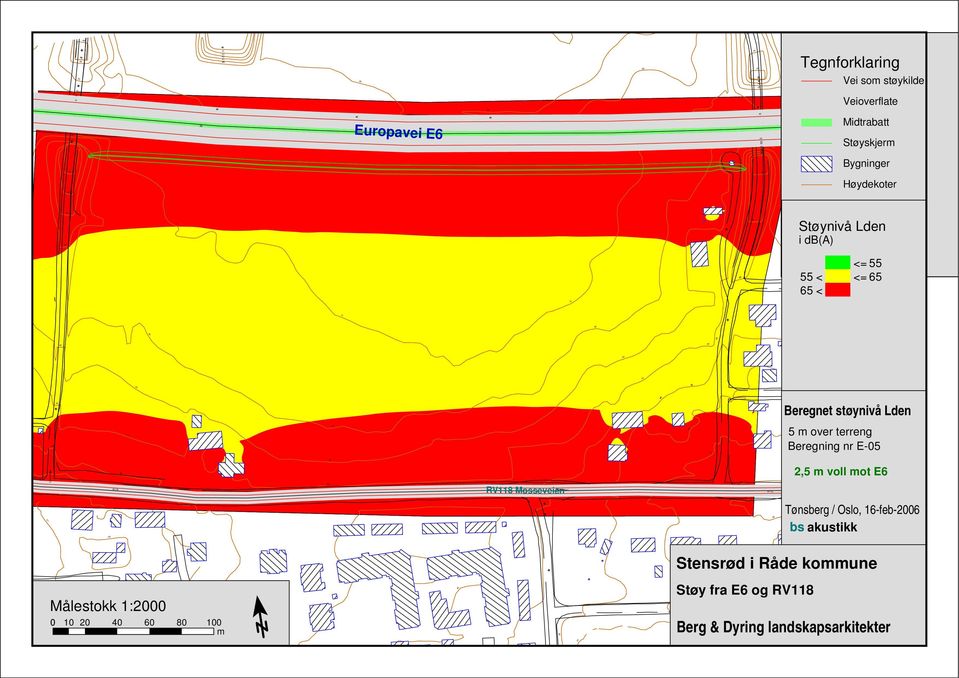 <= 55 55 < <= 65 65 < Beregnet støynivå Lden 5 m over terreng Beregning nr E-05 Tønsberg / Oslo, 16-feb-2006