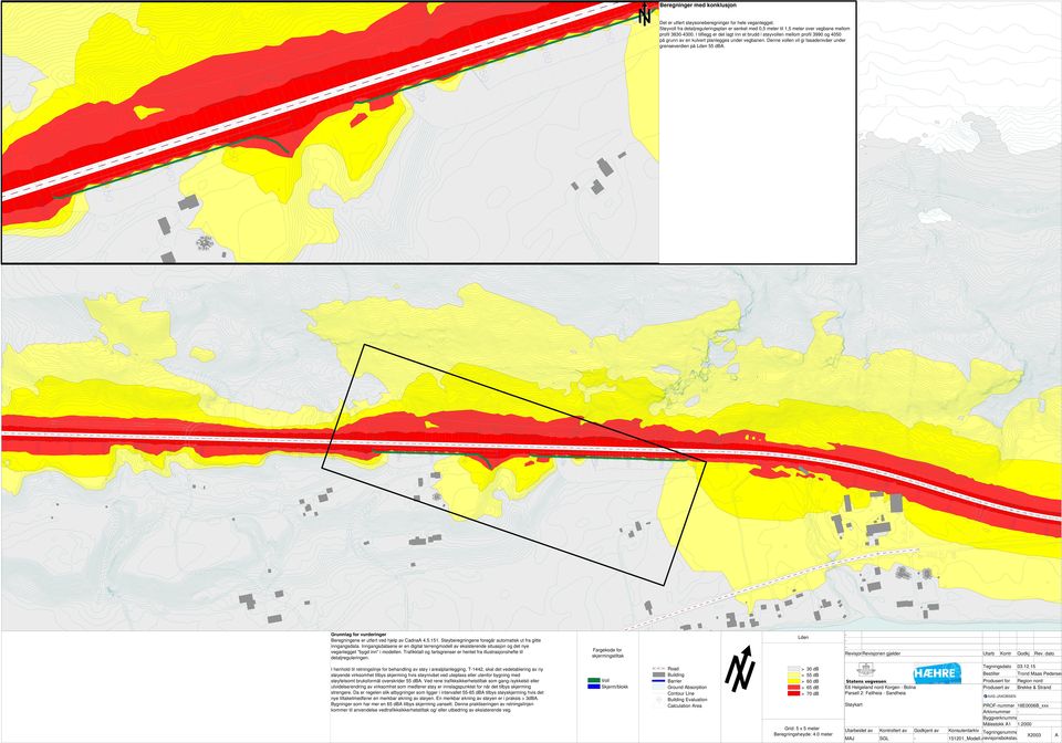 0 3 3 1 3 0 1 2 1 1 1 3 3 0 1 2 3 0 3 3 2 1 10 2 0 2 0 2 3 2 Grunnlag for vurderinger Beregningene er utført ved hjelp av CadnaA..11. Støyberegningene foregår automatisk ut fra gitte inngangsdata.