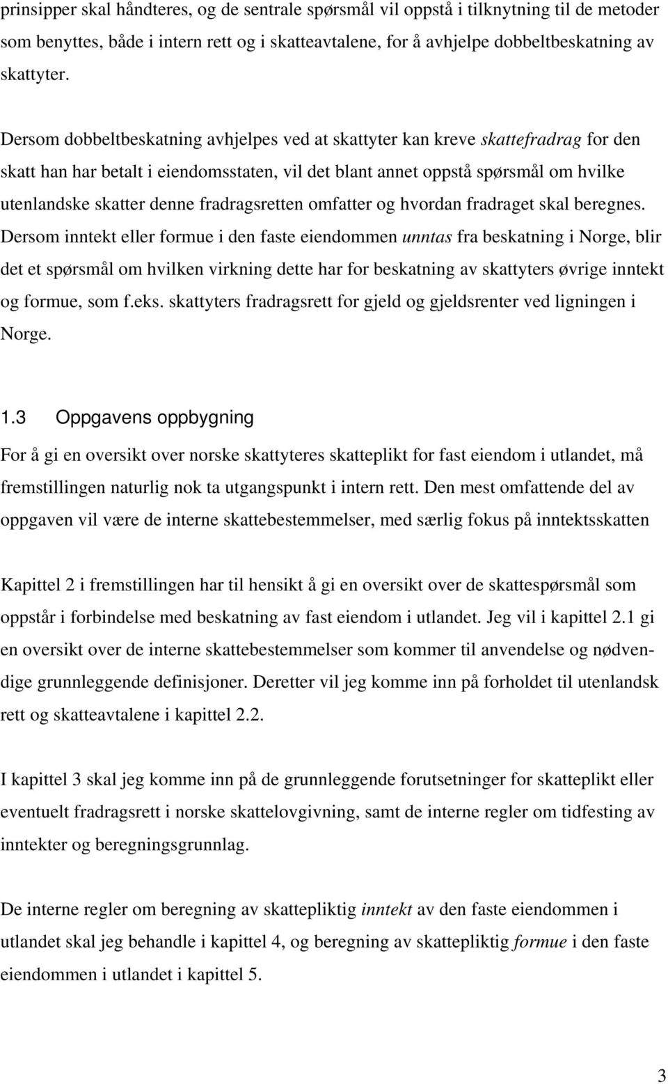 fradragsretten omfatter og hvordan fradraget skal beregnes.