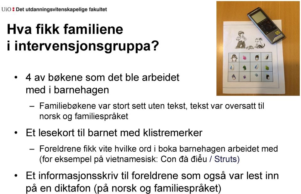 til norsk og familiespråket Et lesekort til barnet med klistremerker Foreldrene fikk vite hvilke ord i boka