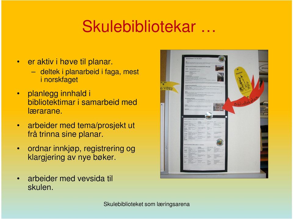 bibliotektimar i samarbeid med lærarane.