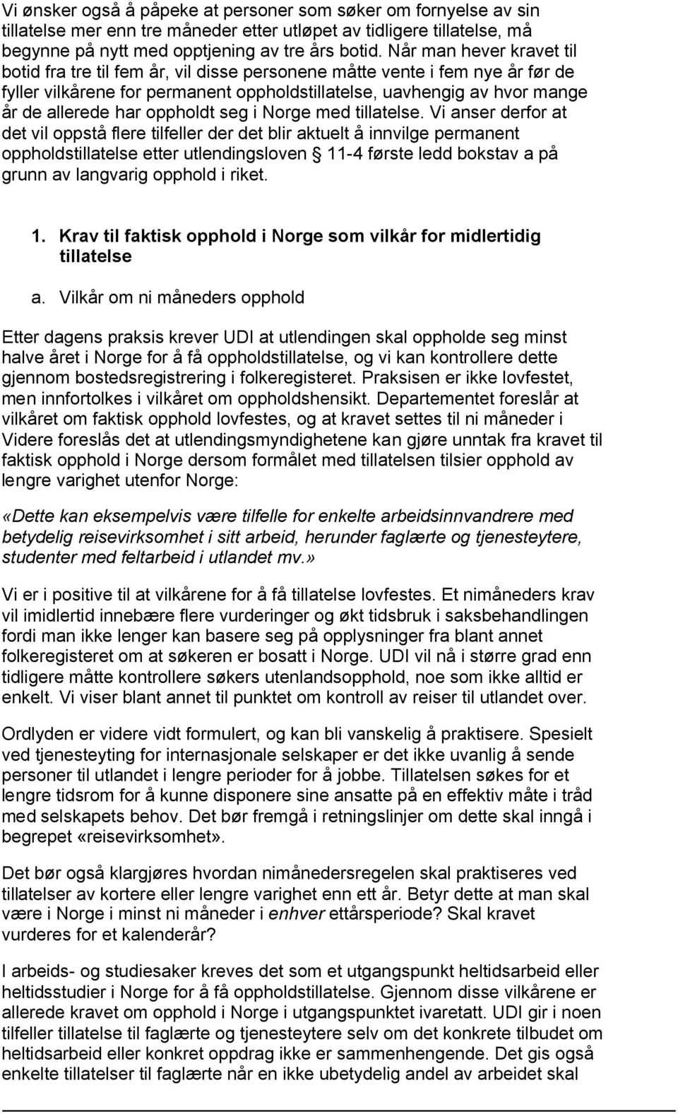 oppholdt seg i Norge med tillatelse.