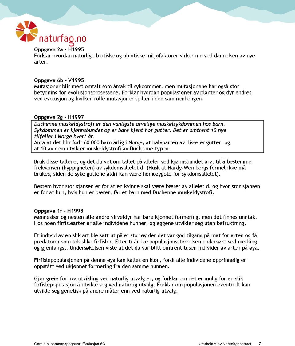 Forklar hvordan populasjoner av planter og dyr endres ved evolusjon og hvilken rolle mutasjoner spiller i den sammenhengen.