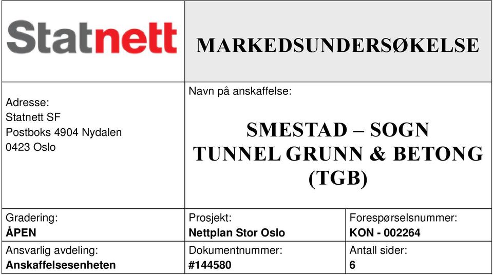 ÅPEN Ansvarlig avdeling: Anskaffelsesenheten Prosjekt: Nettplan Stor