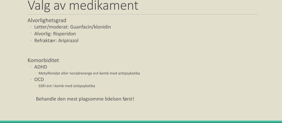 Komorbiditet ADHD Metylfenidat eller noradrenerge evt komb med