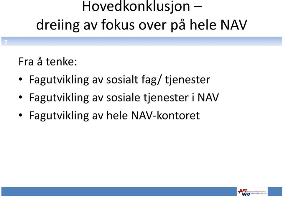 fag/ tjenester Fagutvikling av sosiale il