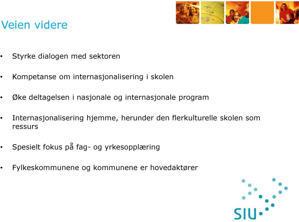 program Internasjonalisering hjemme, herunder den flerkulturelle skolen som