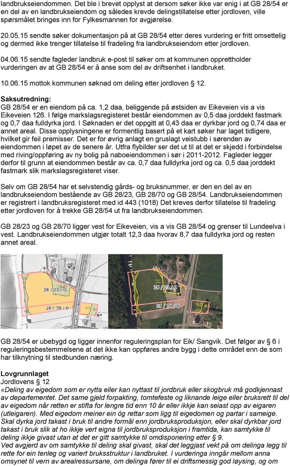 Fylkesmannen for avgjørelse. 20.05.