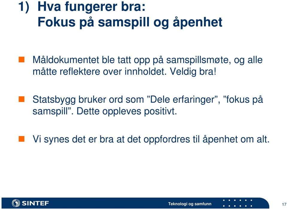 Statsbygg bruker ord som Dele erfaringer, fokus på samspill.