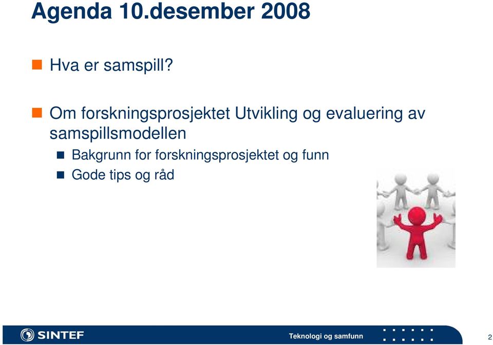 evaluering av samspillsmodellen Bakgrunn