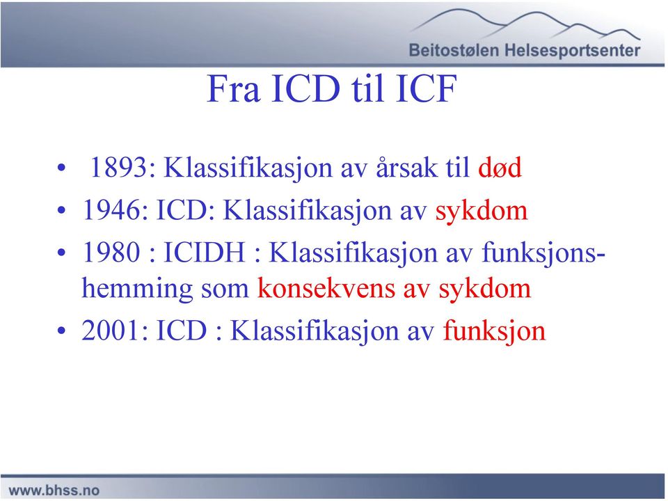 ICIDH : Klassifikasjon av funksjonshemming som