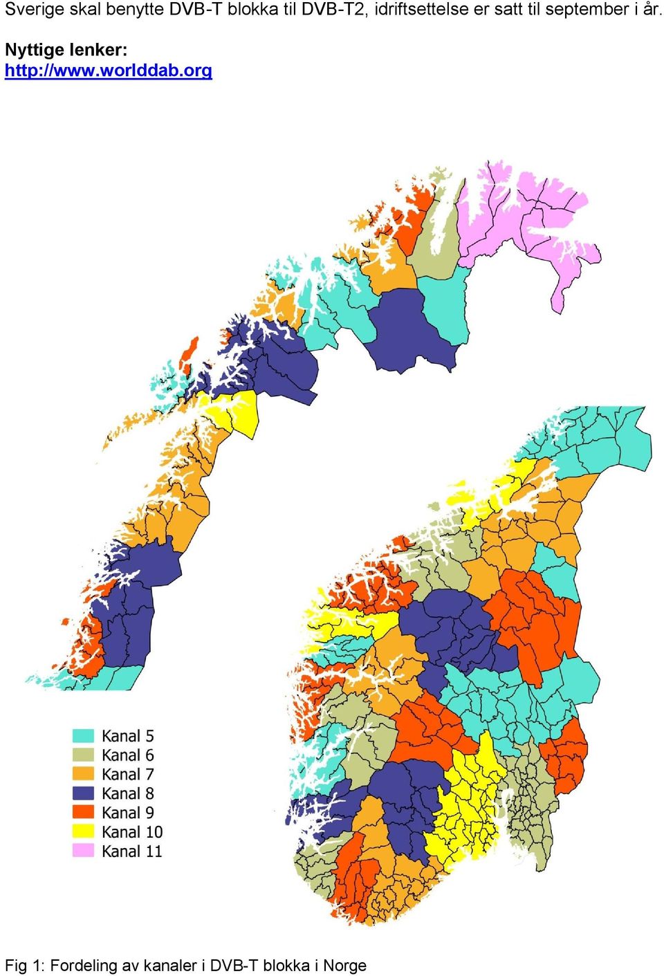 i år. Nyttige lenker: http://www.worlddab.