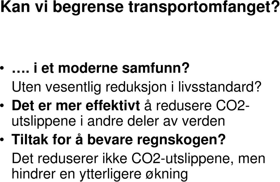 Det er mer effektivt å redusere CO2- utslippene i andre deler av