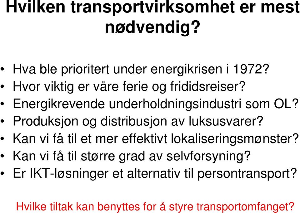 Produksjon og distribusjon av luksusvarer? Kan vi få til et mer effektivt lokaliseringsmønster?