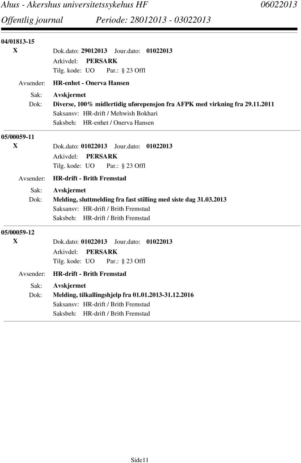 dato: 01022013 HR-drift - Brith Fremstad Melding, sluttmelding fra fast stilling med siste dag 31.03.