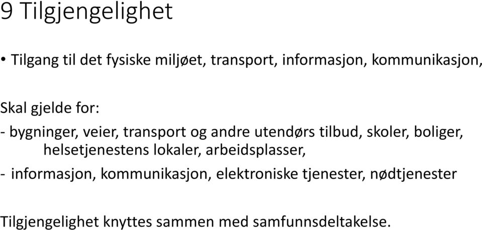 tilbud, skoler, boliger, helsetjenestens lokaler, arbeidsplasser, - informasjon,