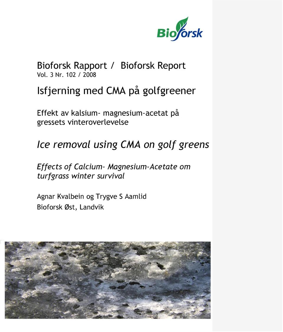 magnesium-acetat på gressets vinteroverlevelse Ice removal using CMA on golf