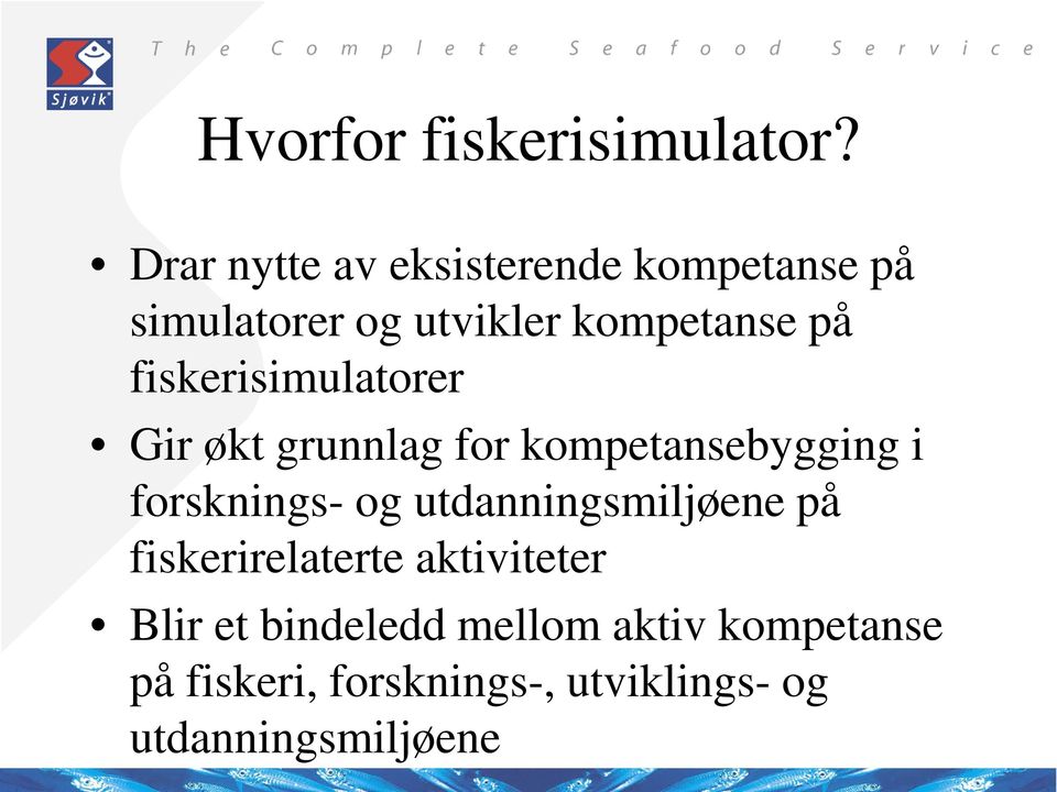 fiskerisimulatorer Gir økt grunnlag for kompetansebygging i forsknings- og