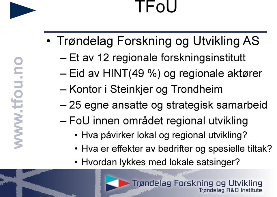 strategisk samarbeid FoU innen området regional utvikling Hva påvirker lokal og regional