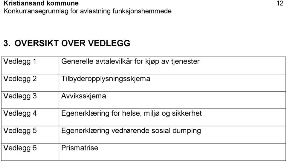 Vedlegg 6 Generelle avtalevilkår for kjøp av tjenester