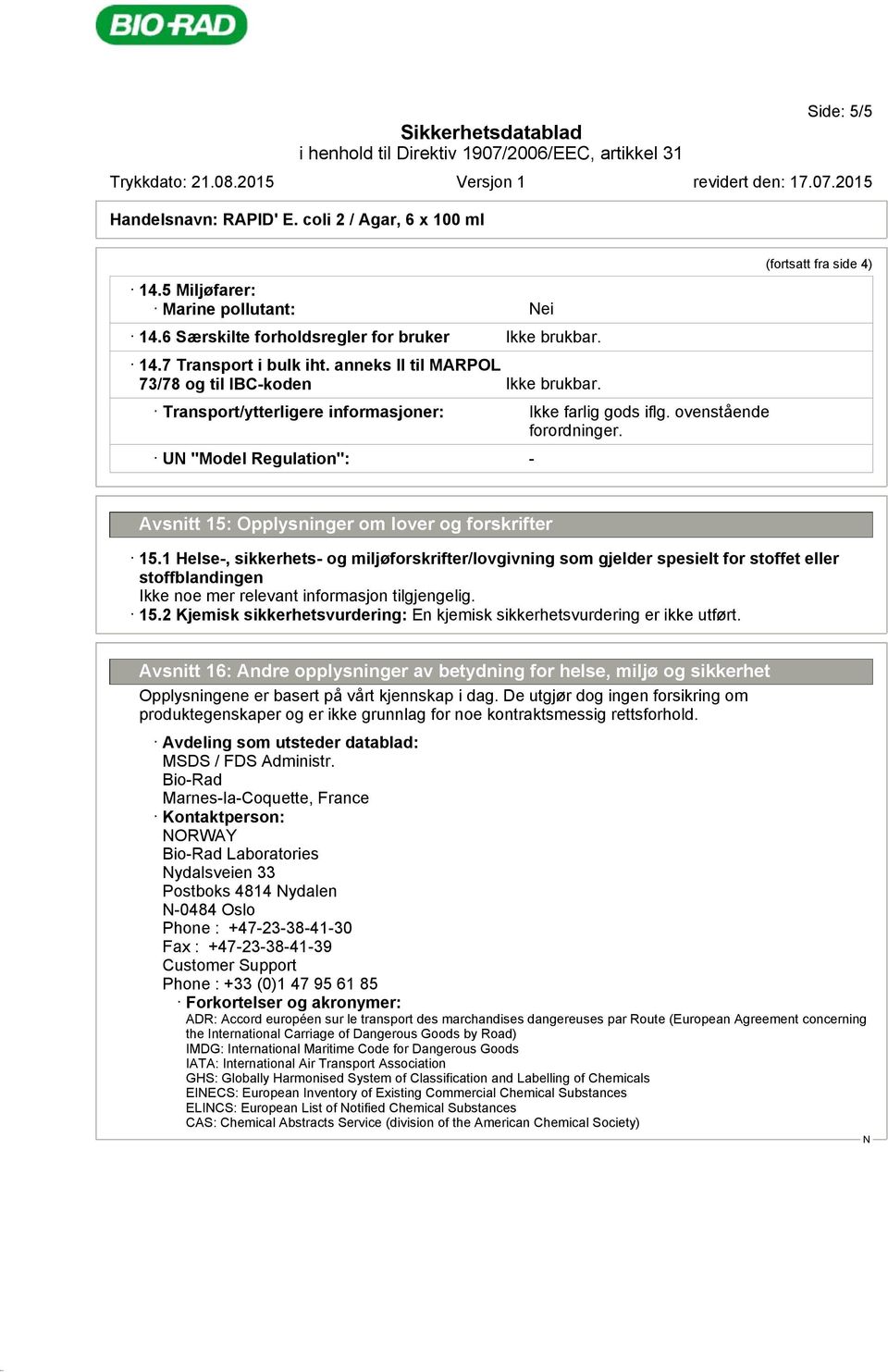 U "Model Regulation": - (fortsatt fra side 4) Avsnitt 15: Opplysninger om lover og forskrifter 15.