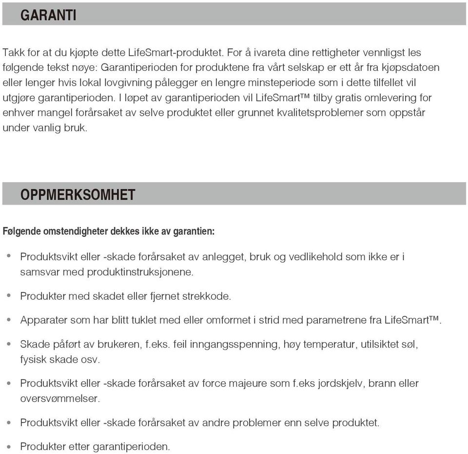 minsteperiode som i dette tilfellet vil utgjøre garantiperioden.